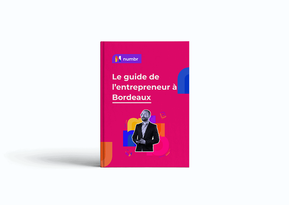 Le guide de l’entrepreneur à Bordeaux